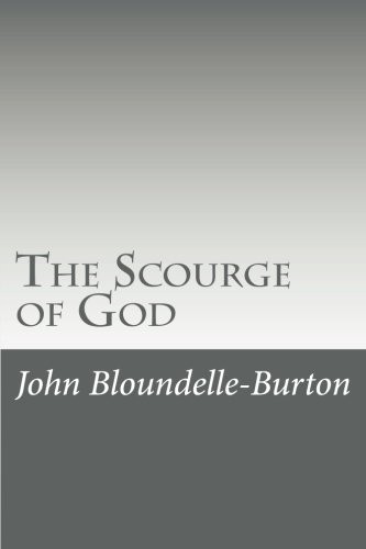 The Scourge of God A Romance of Religious Persecution - John Bloundelle-Burton